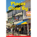 Places Close by: Level 2: Book 12