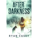 After the Darkness: A Post Apocalyptic EMP Survival Thriller