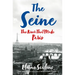 The Seine: The River That Made Paris