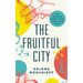 The Fruitful City: The Enduring Power of the Urban Food Forest