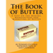 The Book of Butter: A Text on the Making, Manufacture and Marketing of Butter