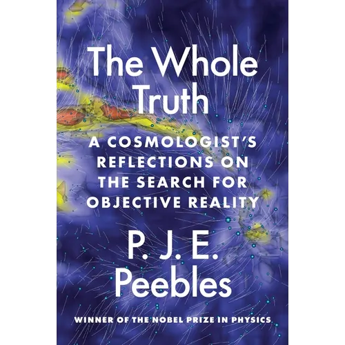 The Whole Truth: A Cosmologist's Reflections on the Search for Objective Reality