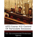 Apti Course 413: Control of Particulate Emissions