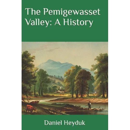 The Pemigewasset Valley: A History