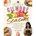 Eat Like a Gilmore: Seasons: An Unofficial Cookbook for Fans of the Gilmore Girls Revival