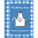My Kitchen Diary: Create your own cookbook with your favorite family recipes