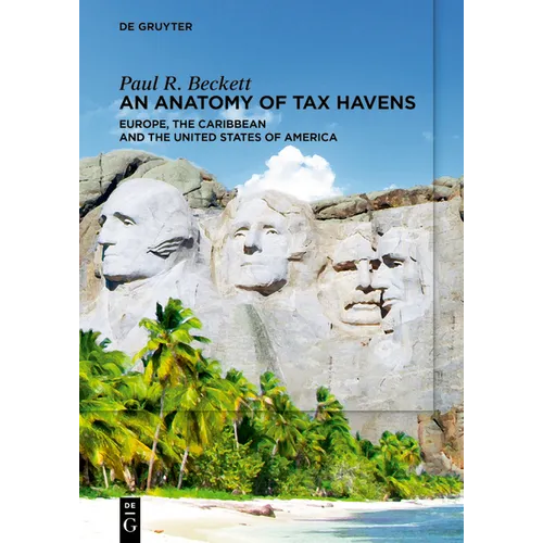 An Anatomy of Tax Havens: Europe, the Caribbean and the United States of America