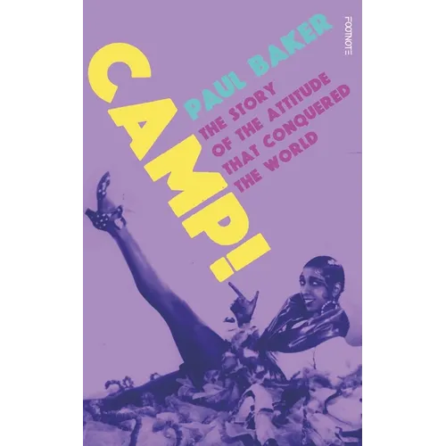 Camp!: The Story of the Attitude That Conquered the World