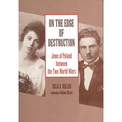 On the Edge of Destruction: Jews of Poland between the Two World Wars