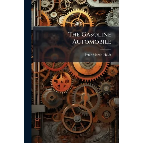 The Gasoline Automobile: Transmission, Running Gear And Control