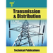 Transmission and Distribution: Transmission Line Performance, Cables, Insulators, Substations, Grounding