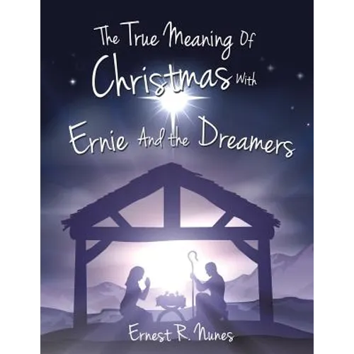 The True Meaning of Christmas with Ernie and the Dreamer