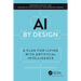 AI by Design: A Plan for Living with Artificial Intelligence