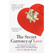 The Secret Currency of Love: The Unabashed Truth about Women, Money, and Relationships