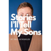 Stories I'll Tell My Sons: A Father's Essays About Failures