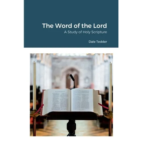 The Word of the Lord: A Study of Holy Scripture