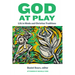 God at Play: Līlā In Hindu and Christian Traditions