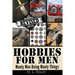 Hobbies For Men: Manly Men doing Manly Things