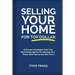 Selling Your Home for Top Dollar: 12 Proven Strategies from Top Real Estate Agents for Getting Your Home Sold Fast at the Best Price