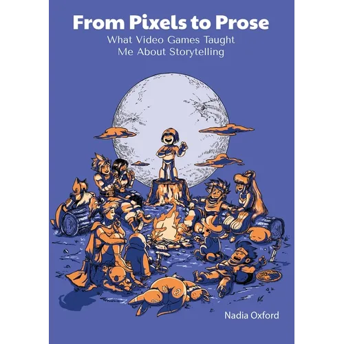 From Pixels to Prose: What Video Games Taught Me About Storytelling