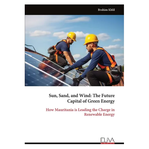 Sun, Sand, and Wind: The Future Capital of Green Energy