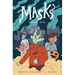 Masks: A Graphic Novel
