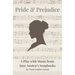 Pride & Prejudice: A Play with Music from Jane Austen's Songbooks