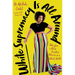 White Supremacy Is All Around: Notes from a Black Disabled Woman in a White World