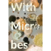 With Microbes