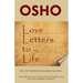 Love Letters to Life: 150 Life-Transforming Letters by Osho