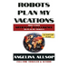 Robots Plan my Vacations: How I Used Artificial Intelligence to Plan My Travels