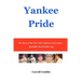 Yankee Pride: The Story of the New York Yankees in the 1960s ... Baseball's Real Golden Age