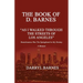 The Book of D. Barnes as I Walked Through the Streets of Los Angeles Homelessness Was the Springboard to My Destiny a Memoir