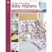 Baby Afghans-- The Best of Mary Maxim; 7 Colorful and Cuddly Afghans for Your Bundle of Joy