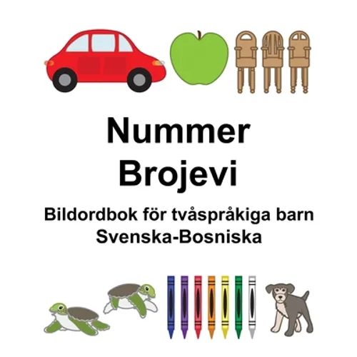 Svenska-Bosniska Nummer/Brojevi Bildordbok för tvåspråkiga barn