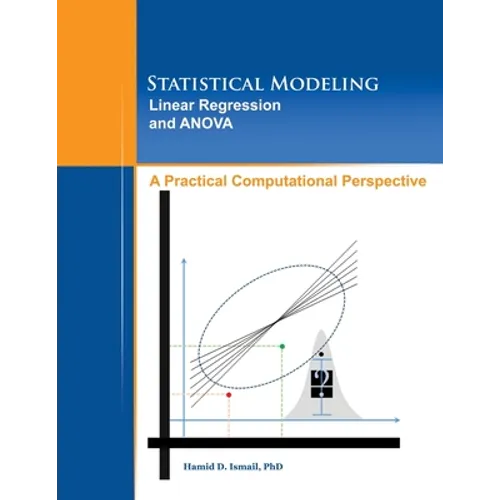 Statistical Modeling, Linear Regression and ANOVA, A Practical Computational Perspective