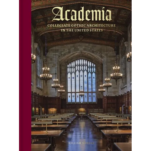 Academia: Collegiate Gothic Architecture in the United States