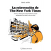La reinvención de The New York Times: Cómo la "dama gris" del periodismo se está adaptando (con éxito) a la era de los móviles