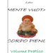 Mente Vuota in Corpo Pieno - Volume Pratico
