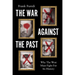 The War Against the Past: Why the West Must Fight for Its History