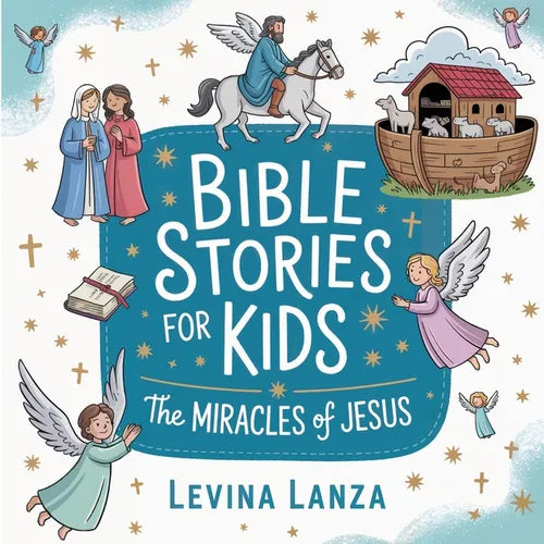 Bible Stories For Kids: The Miracles of Jesus