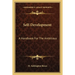 Self-Development: A Handbook For The Ambitious