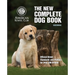The New Complete Dog Book, 23rd Edition: Official Breed Standards and Profiles for Over 200 Breeds