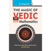 The Magic of Vedic Mathematics