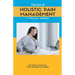 The Art of Holistic Pain Management: A Practical Handbook