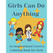 Girls Can Do Anything: An Inspirational Careers Coloring Books For Girls; Great Present for Girls Aged 4-10