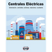 Centrales Eléctricas: Generación, centrales, turbinas, reactores, nucleares