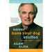 Never Have Your Dog Stuffed: And Other Things I've Learned