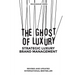 The Ghost of Luxury: Strategic Luxury Brand Management