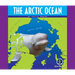 Oceans of the World: The Arctic Ocean